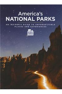 America's National Parks: An Insider's Guide to Unforgettable Places and Experiences