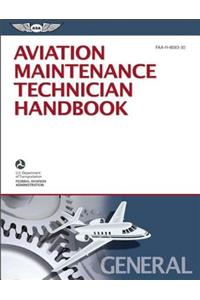 Aviation Maintenance Technician Handbook: General: FAA-H-8083-30