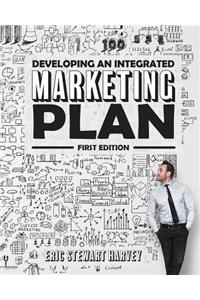 Developing an Integrated Marketing Plan (First Edition)