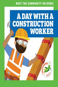 Day with a Construction Worker