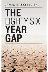 Eighty Six Year Gap