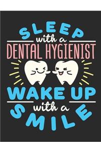 Sleep With A Dental Hygienist Wake Up With A Smile