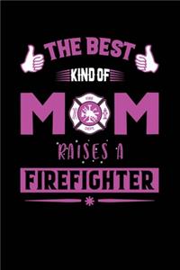 The Best Kind Of Mom Raises a Firefighter