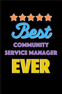 Best Community Service Manager Evers Notebook - Community Service Manager Funny Gift