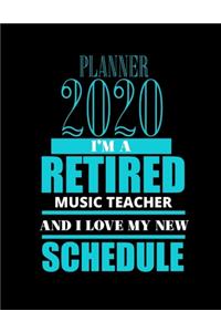 Planner 2020 I'm a Retired Music Teacher and I Love My New Schedule