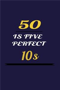 50 IS FIVE PERFECT 10s