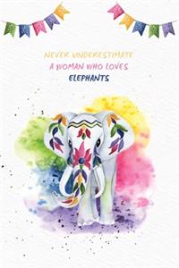 Never underestimate a woman who loves elephants