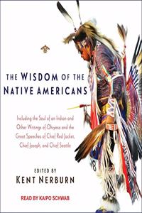 Wisdom of the Native Americans Lib/E
