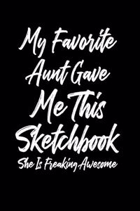 My Favorite Aunt Gave Me This Sketchbook - She Is Freaking Awesome