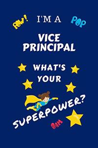I'm A Vice Principal What's Your Superpower?