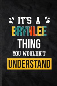 It's a Brynlee Thing You Wouldn't Understand