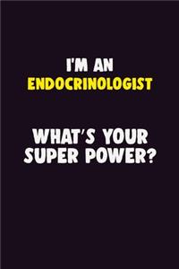 I'M An Endocrinologist, What's Your Super Power?