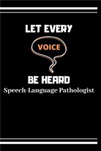 Let Every Voice Be Heard Speech-Language Pathologist
