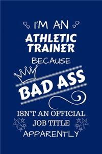 I'm An Athletic Trainer Because BAD ASS Isn't A Job Title Apparently