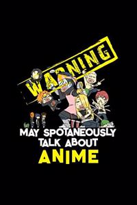 Warning may spontaneously start talking about anime