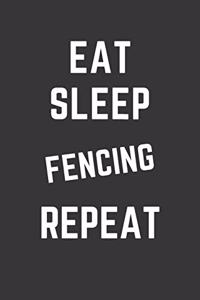 Eat Sleep Fencing Repeat Notebook