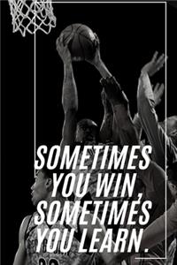 Sometimes you win, sometimes you learn notebook journal Journal_6x9 inch_100 pages Office Notebook Journal For Women/Men/Boss/Coworkers/Colleagues/Students/Friends/Office Gag Gift Paperback
