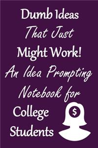 Dumb Ideas that Just Might Work!