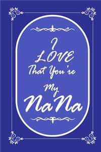 I Love That You Are My Nana 2020 Planner Weekly and Monthly