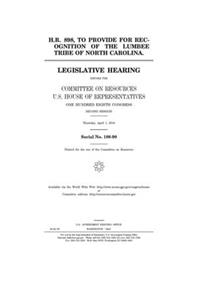 H.R. 898, to provide for recognition of the Lumbee Tribe of North Carolina