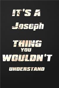 It's a Joseph Thing You Wouldn't Understand