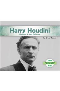 Harry Houdini: Illusionist & Stunt Performer