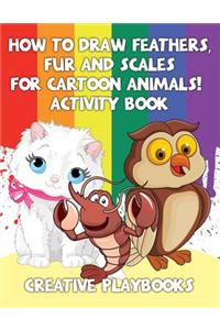 How to Draw Feathers, Fur and Scales for Cartoon Animals! Activity Book