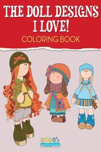 Doll Designs I Love! Coloring Book