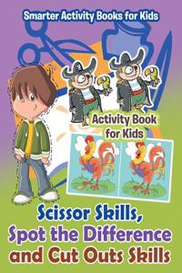 Scissor Skills, Spot the Difference and Cut Outs Skills Activity Book for Kids