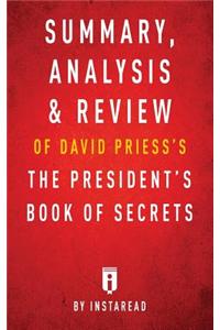 Summary, Analysis & Review of David Priess's The President's Book of Secrets by Instaread