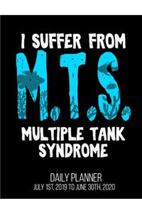 I Suffer From M.T.S. Multiple Tank Syndrome Daily Planner July 1st, 2019 To June 30th, 2020