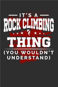 It's Rock climbing Thing You Wouldn't Understand