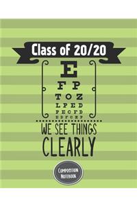 Composition Notebook Class Of 20/20 We See Things Clearly