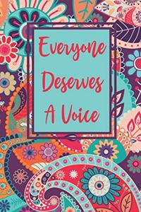 Everyone Deserves A Voice