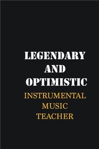 Legendary and Optimistic Instrumental Music Teacher