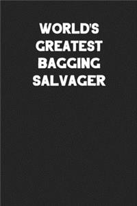 World's Greatest Bagging Salvager