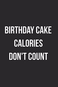 Birthday Cake Calories Don't Count