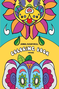 Animal Sugar Skull Coloring Book For Kids