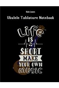 Life Is Short Make Your Own Music