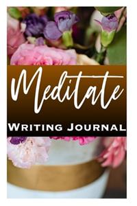 Meditate Writing Journal