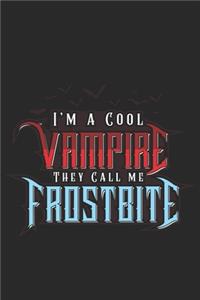 I'm a Cool Vampire they call me Frostbite
