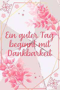 Ein guter Tag beginnt mit Dankbarkeit