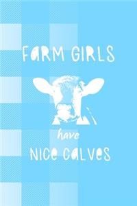 Farm Girls Have Nice Calves: Notebook Journal Composition Blank Lined Diary Notepad 120 Pages Paperback Blue Grid Cow