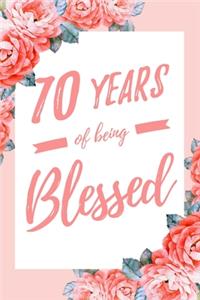 70 Years Of Being Blessed