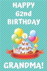HAPPY 62nd BIRTHDAY GRANDMA!