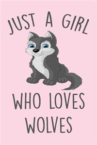 Just A Girl Who Loves Wolves
