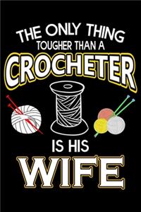The Only Thing Tougher Than A Crocheter Is His Wife