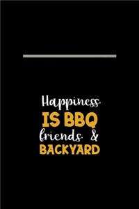 Happiness Is A BBQ Friends & Backyard