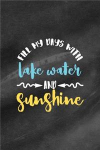 Fill My Days With Lake Water And Sunshine