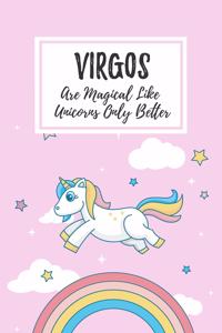Virgos Are Magical Like Unicorns Only Better